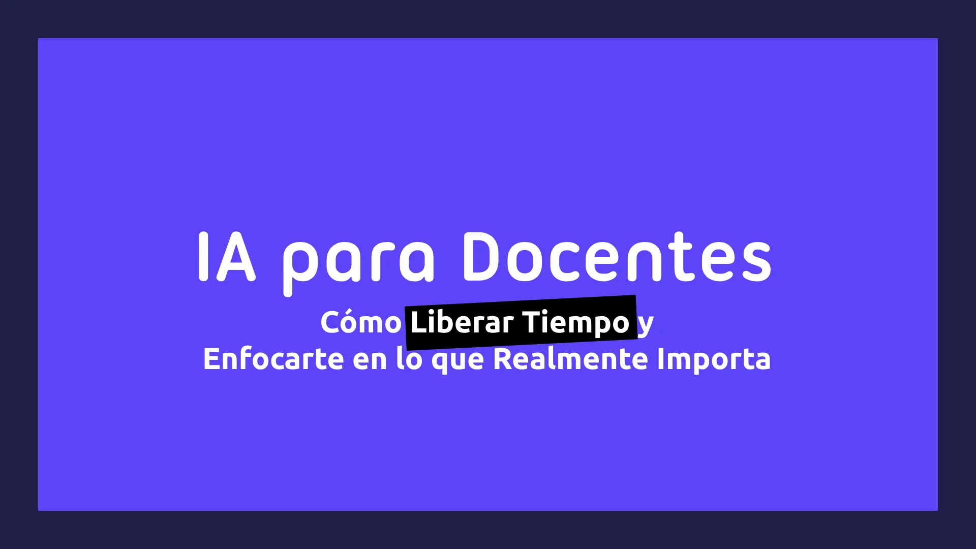 IA para Docentes: Cómo Liberar Tiempo y Enfocarte en lo que Realmente Importa con Planifica Online